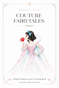 Perfect Pages - Volume I: Couture Fairytales